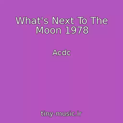 کاور آهنگ What's Next To The Moon 1978 از Acdc