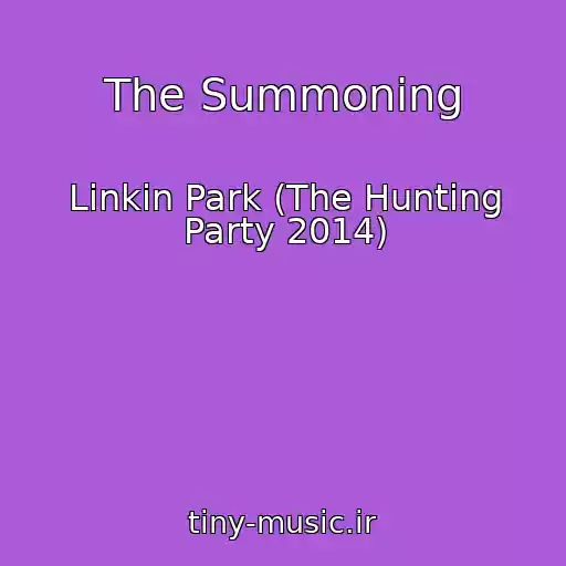 کاور آهنگ The Summoning از Linkin Park (The Hunting Party 2014)