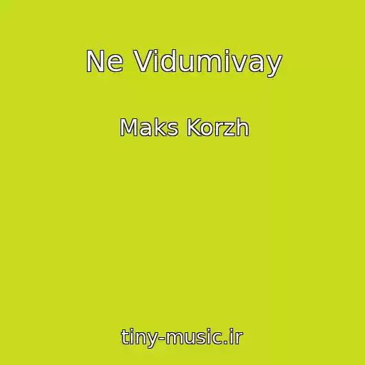 کاور آهنگ Ne Vidumivay از Maks Korzh