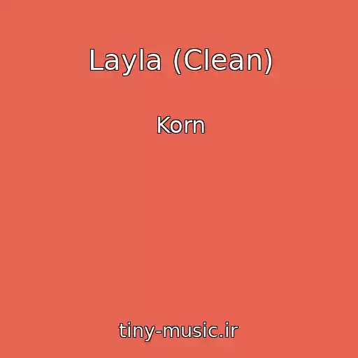 کاور آهنگ Layla (Clean) از Korn