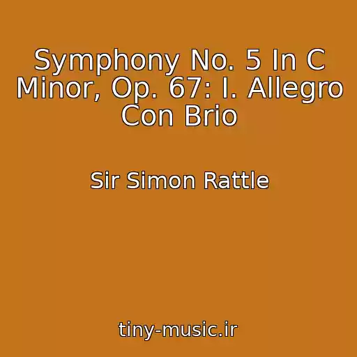 کاور آهنگ Symphony No. 5 In C Minor, Op. 67: I. Allegro Con Brio از Sir Simon Rattle