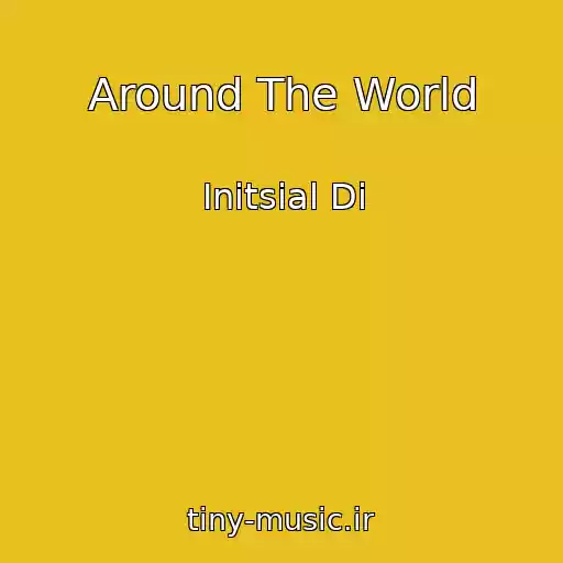 کاور آهنگ Around The World از Initsial Di