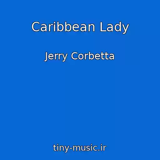 کاور آهنگ Caribbean Lady از Jerry Corbetta