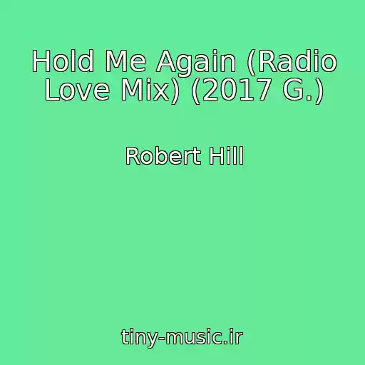 کاور آهنگ Hold Me Again (Radio Love Mix) (2017 G.) از Robert Hill