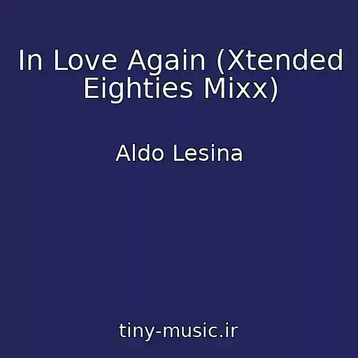 کاور آهنگ In Love Again (Xtended Eighties Mixx) از Aldo Lesina