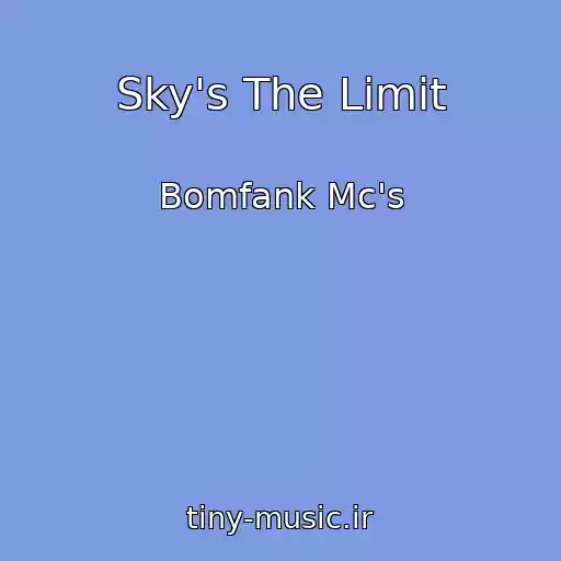 کاور آهنگ Sky's The Limit از Bomfank Mc's