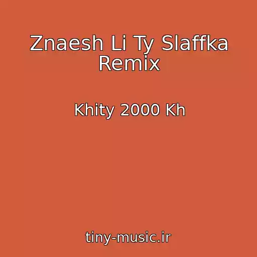 کاور آهنگ Znaesh Li Ty Slaffka Remix از Khity 2000 Kh