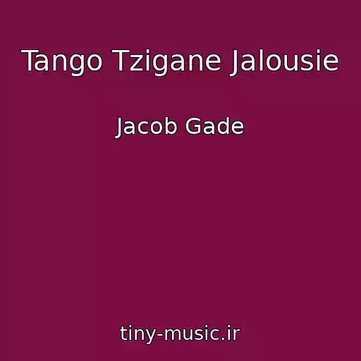 کاور آهنگ Tango Tzigane Jalousie از Jacob Gade