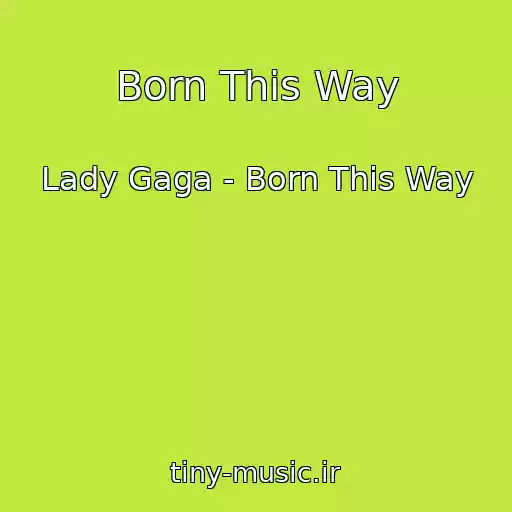 کاور آهنگ Born This Way از Lady Gaga - Born This Way