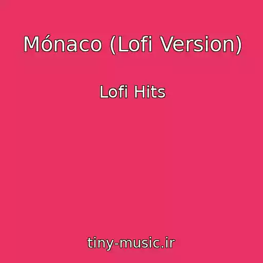 کاور آهنگ Mónaco (Lofi Version) از Lofi Hits