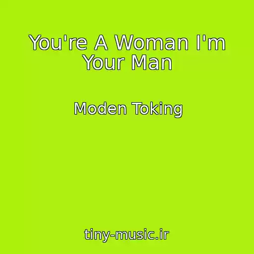 کاور آهنگ You're A Woman I'm Your Man از Moden Toking