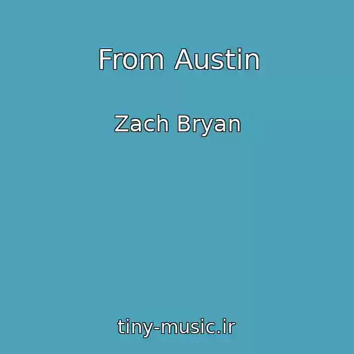 کاور آهنگ From Austin از Zach Bryan