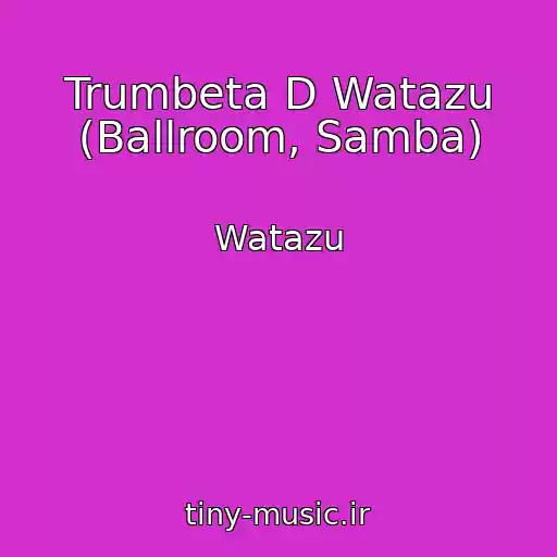 کاور آهنگ Trumbeta D Watazu (Ballroom, Samba) از Watazu