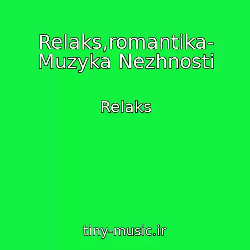 کاور آهنگ Relaks,romantika- Muzyka Nezhnosti از Relaks