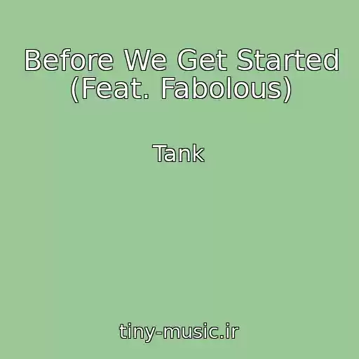 کاور آهنگ Before We Get Started (Feat. Fabolous) از Tank