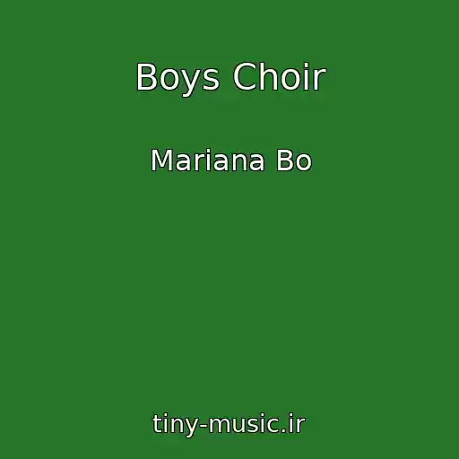 کاور آهنگ Boys Choir از Mariana Bo