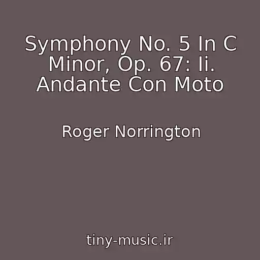 کاور آهنگ Symphony No. 5 In C Minor, Op. 67: Ii. Andante Con Moto از Roger Norrington
