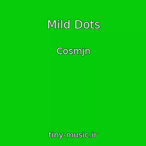 کاور آهنگ Mild Dots از Cosmjn