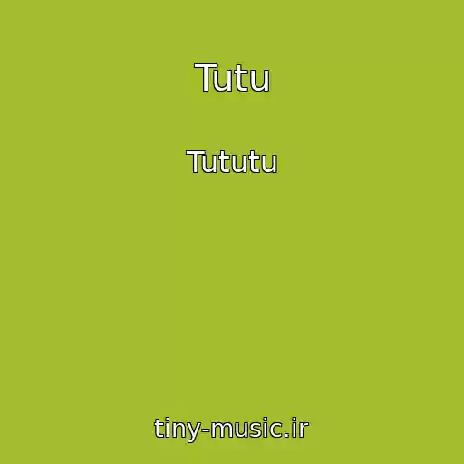 کاور آهنگ Tutu از Tututu