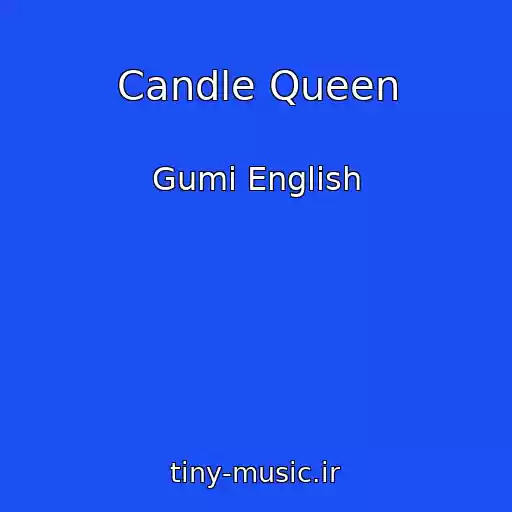 کاور آهنگ Candle Queen از Gumi English