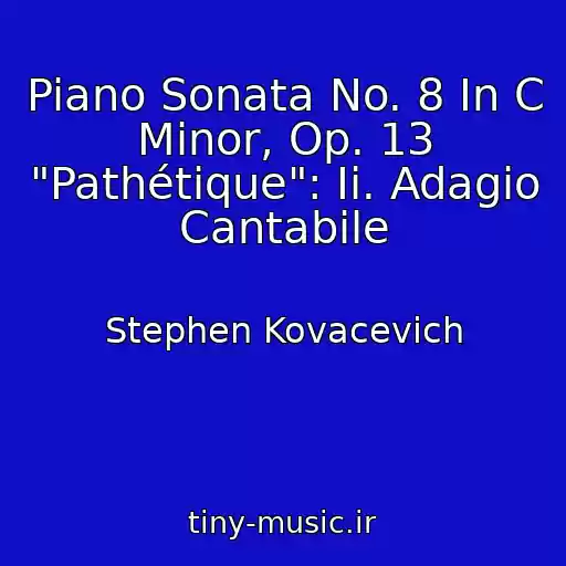 کاور آهنگ Piano Sonata No. 8 In C Minor, Op. 13 "Pathétique": Ii. Adagio Cantabile از Stephen Kovacevich