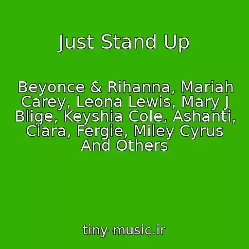 کاور آهنگ Just Stand Up از Beyonce & Rihanna, Mariah Carey, Leona Lewis, Mary J Blige, Keyshia Cole, Ashanti, Ciara, Fergie, Miley Cyrus And Others