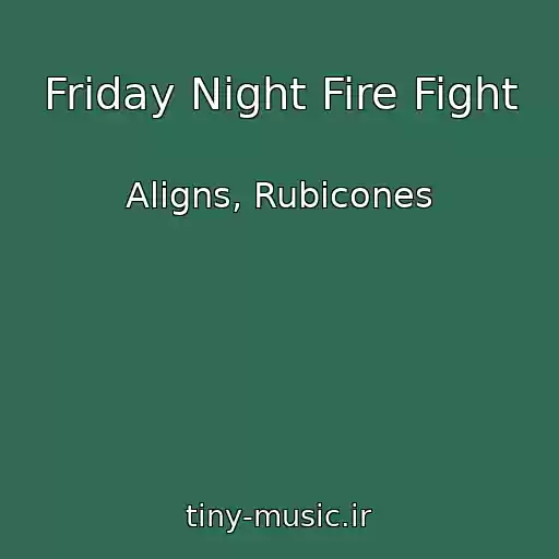 کاور آهنگ Friday Night Fire Fight از Aligns, Rubicones