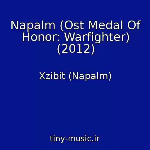 کاور آهنگ Napalm (Ost Medal Of Honor: Warfighter) (2012) از Xzibit (Napalm)