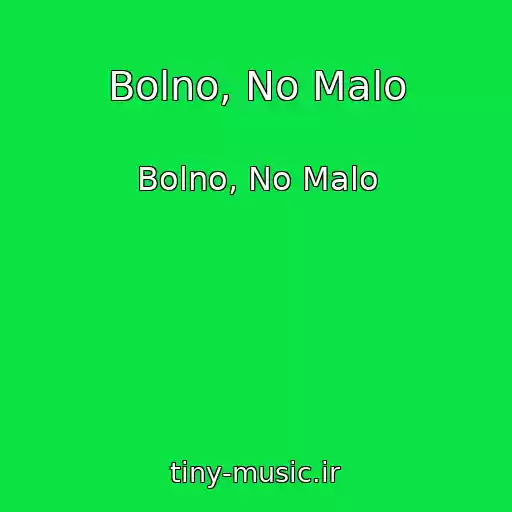 کاور آهنگ Bolno, No Malo از Bolno, No Malo