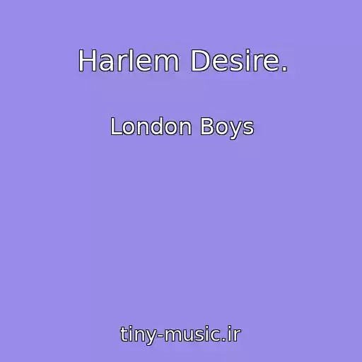 کاور آهنگ Harlem Desire. از London Boys