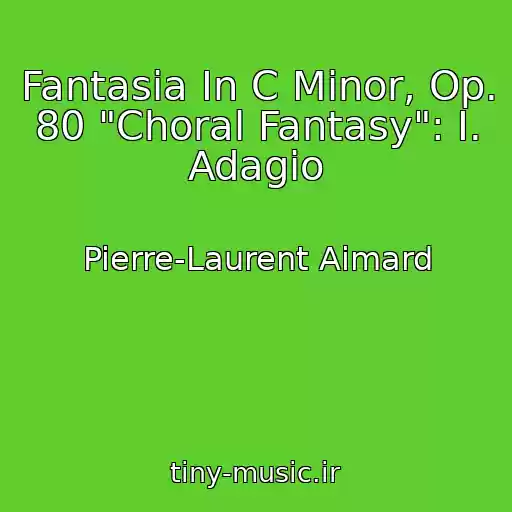 کاور آهنگ Fantasia In C Minor, Op. 80 "Choral Fantasy": I. Adagio از Pierre-Laurent Aimard