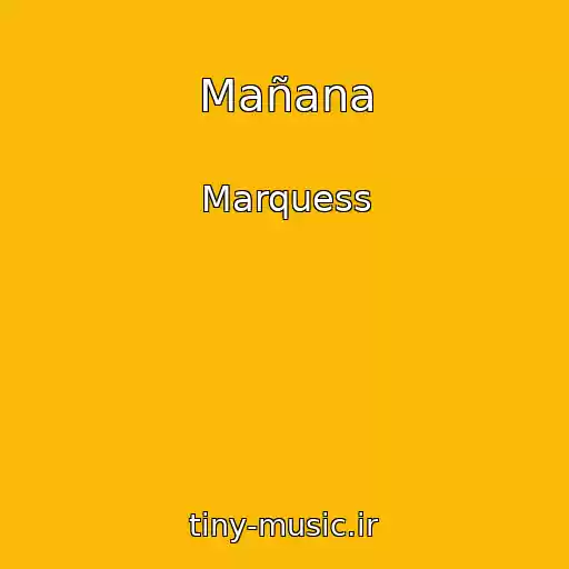 کاور آهنگ Mañana از Marquess