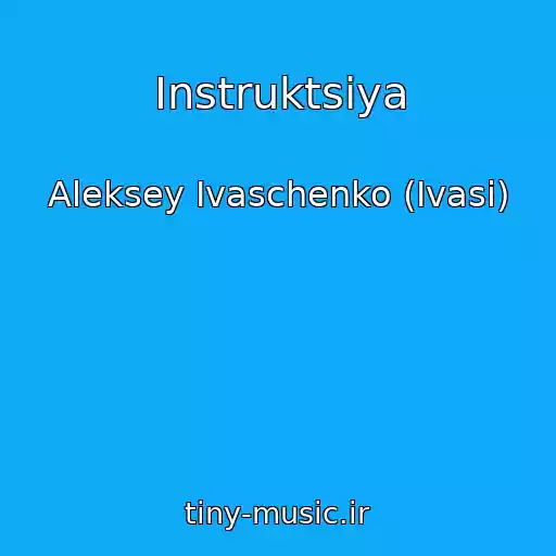 کاور آهنگ Instruktsiya از Aleksey Ivaschenko (Ivasi)