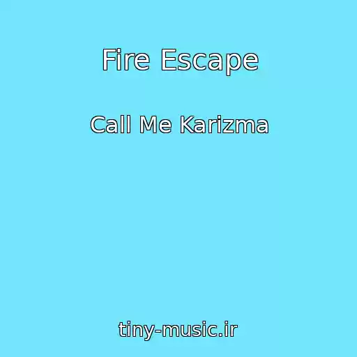 کاور آهنگ Fire Escape از Call Me Karizma