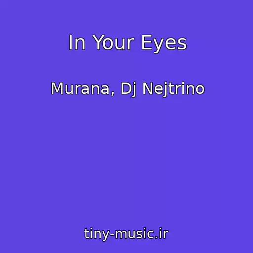 کاور آهنگ In Your Eyes از Murana, Dj Nejtrino