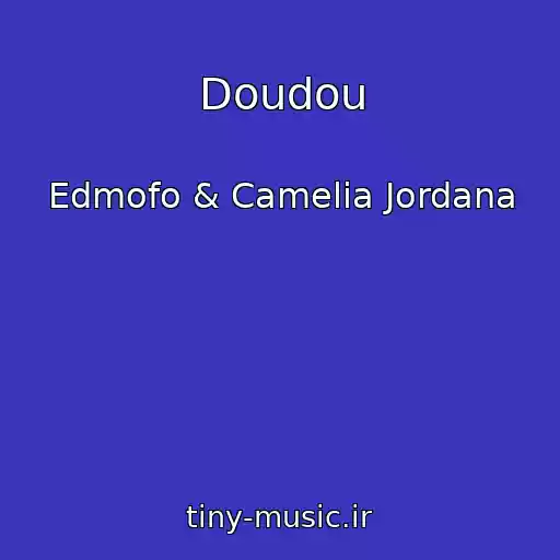 کاور آهنگ Doudou از Edmofo & Camelia Jordana