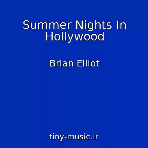 کاور آهنگ Summer Nights In Hollywood از Brian Elliot