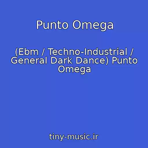 کاور آهنگ Punto Omega از (Ebm / Techno-Industrial / General Dark Dance) Punto Omega