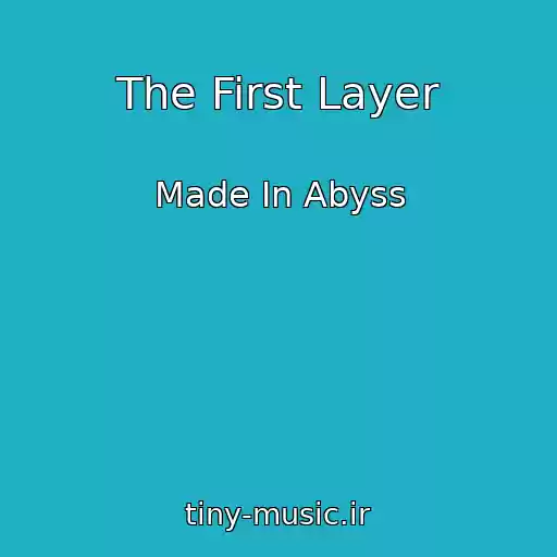 کاور آهنگ The First Layer از Made In Abyss
