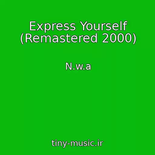 کاور آهنگ Express Yourself (Remastered 2000) از N.w.a