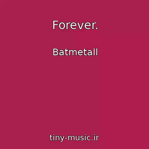 کاور آهنگ Forever. از Batmetall