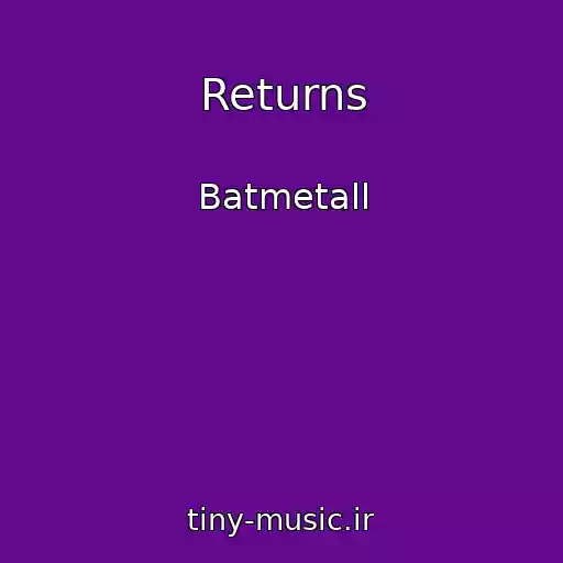 کاور آهنگ Returns از Batmetall