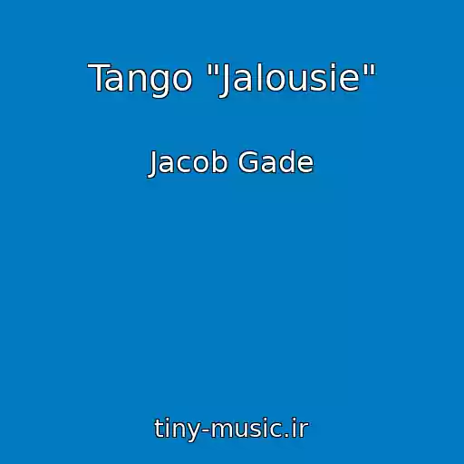 کاور آهنگ Tango "Jalousie" از Jacob Gade