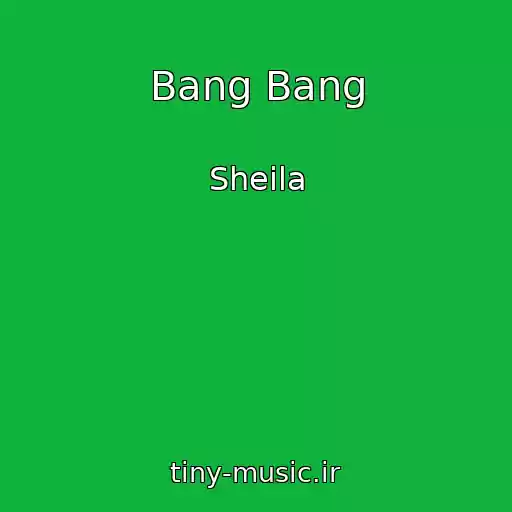 کاور آهنگ Bang Bang از Sheila