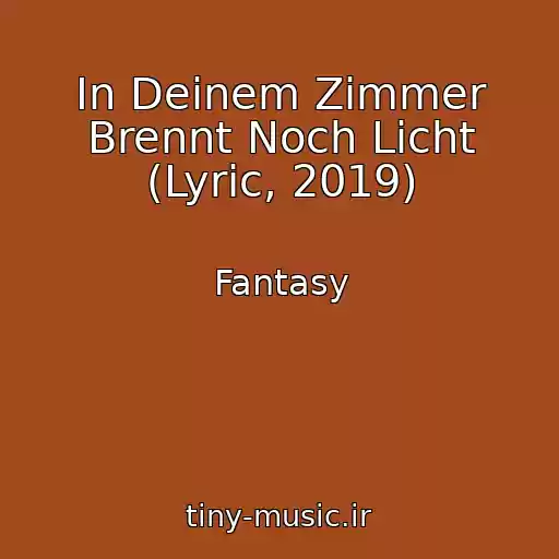 کاور آهنگ In Deinem Zimmer Brennt Noch Licht (Lyric, 2019) از Fantasy