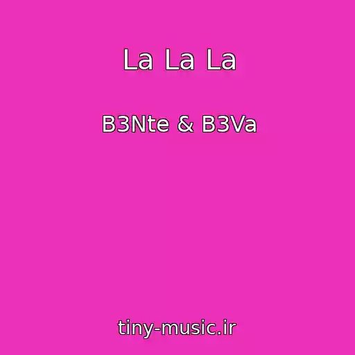 کاور آهنگ La La La از B3Nte & B3Va