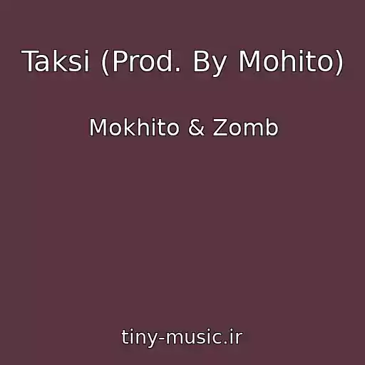 کاور آهنگ Taksi (Prod. By Mohito) از Mokhito & Zomb