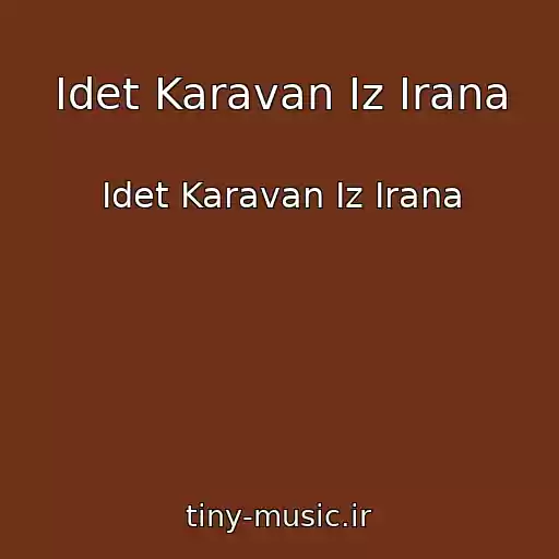 کاور آهنگ Idet Karavan Iz Irana از Idet Karavan Iz Irana