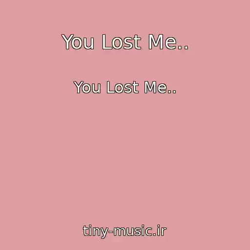 کاور آهنگ You Lost Me.. از You Lost Me..