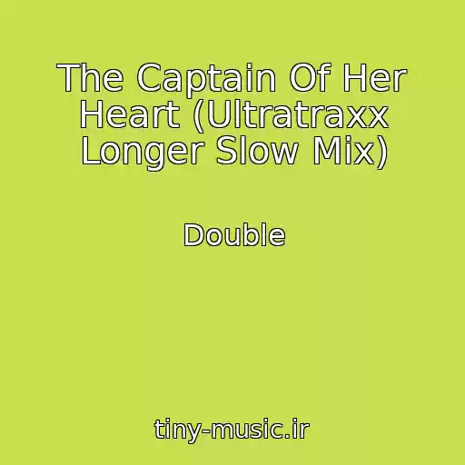 کاور آهنگ The Captain Of Her Heart (Ultratraxx Longer Slow Mix) از Double